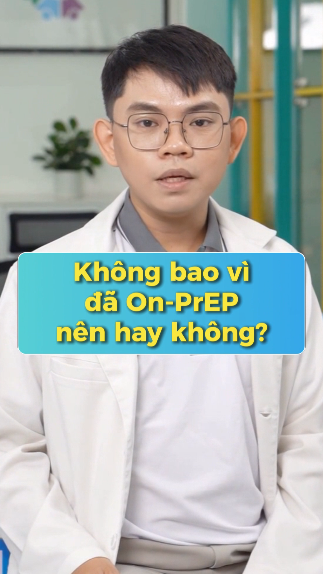 Video - Không bao vì đã on PrEP