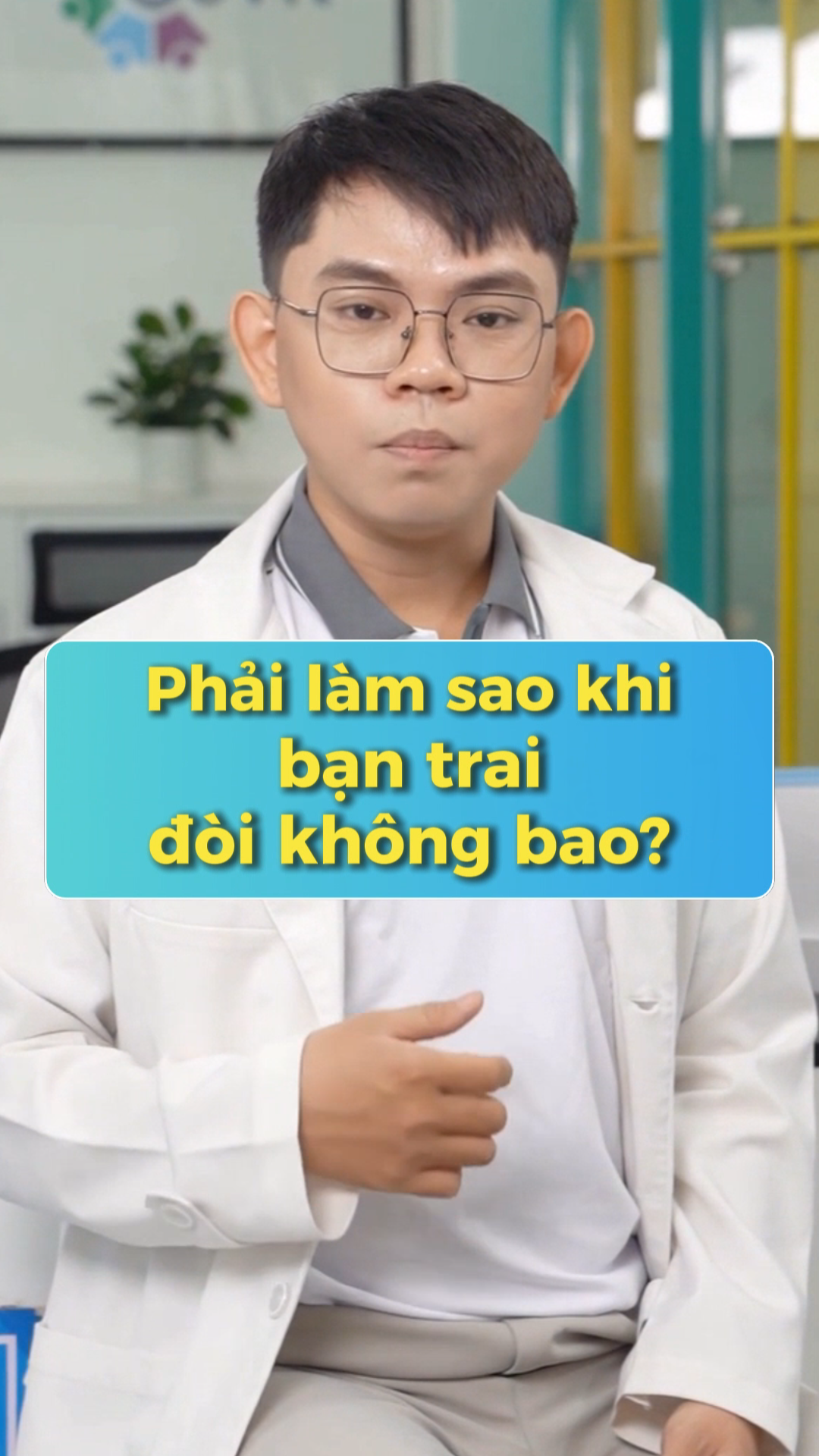 Video - Làm sao khi bạn trai đòi không bao?