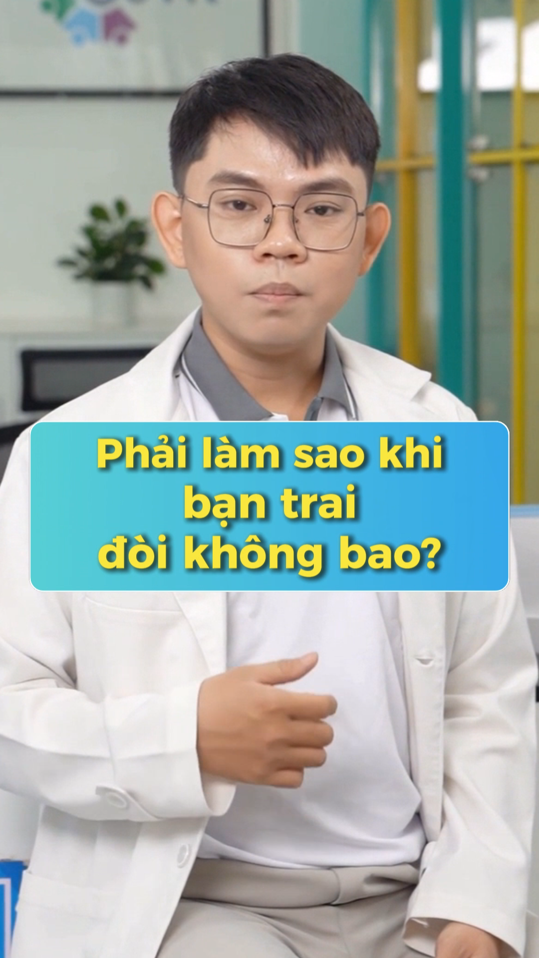 Video – Làm sao khi bạn trai đòi không bao?